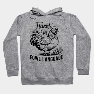 Fluent in Fowl Language Funny Chicken Hoodie